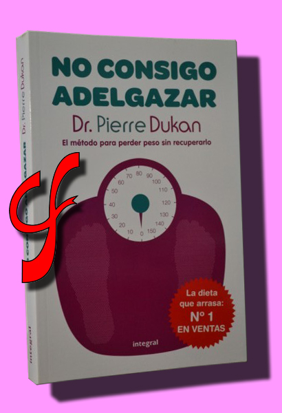 NO CONSIGO ADELGAZAR. El mtodo para perder peso sin recuperarlo